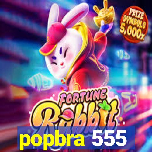 popbra 555